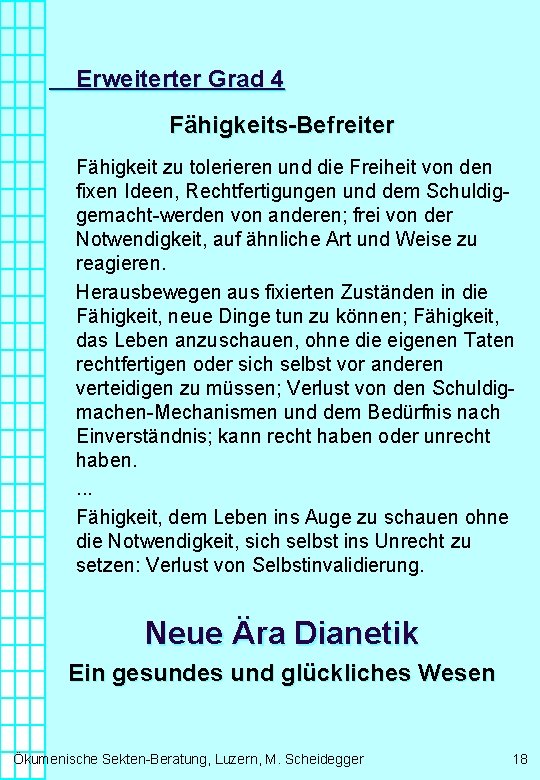 Erweiterter Grad 4 Fähigkeits-Befreiter Fähigkeit zu tolerieren und die Freiheit von den fixen Ideen,