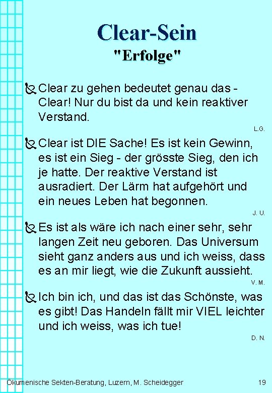 Clear-Sein "Erfolge" Ñ Clear zu gehen bedeutet genau das Clear! Nur du bist da