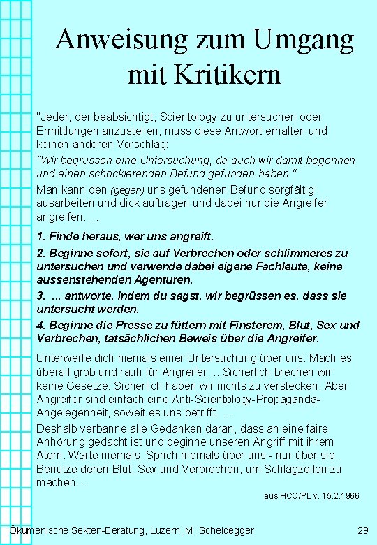 Anweisung zum Umgang mit Kritikern "Jeder, der beabsichtigt, Scientology zu untersuchen oder Ermittlungen anzustellen,