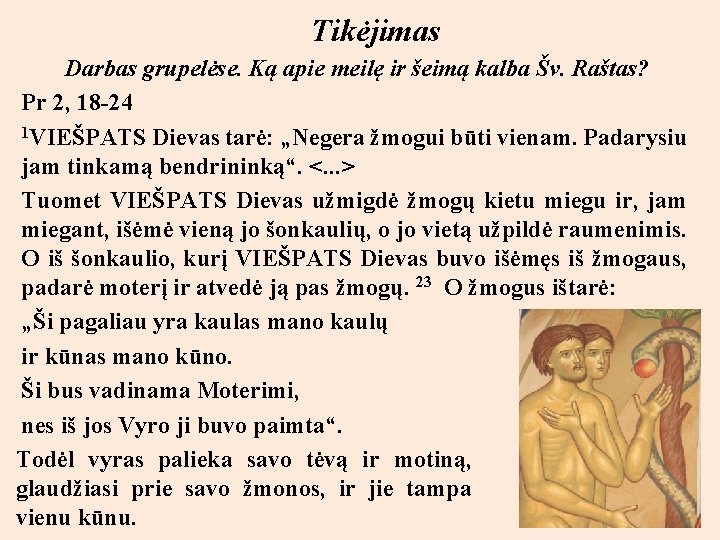 Tikėjimas Darbas grupelėse. Ką apie meilę ir šeimą kalba Šv. Raštas? Pr 2, 18