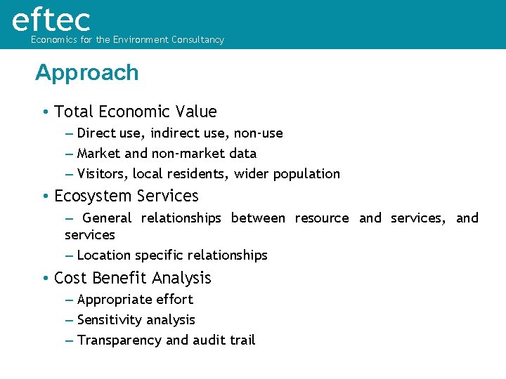 eftec Economics for the Environment Consultancy Approach • Total Economic Value – Direct use,