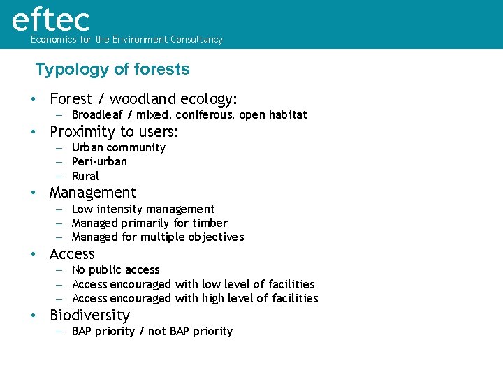 eftec Economics for the Environment Consultancy Typology of forests • Forest / woodland ecology: