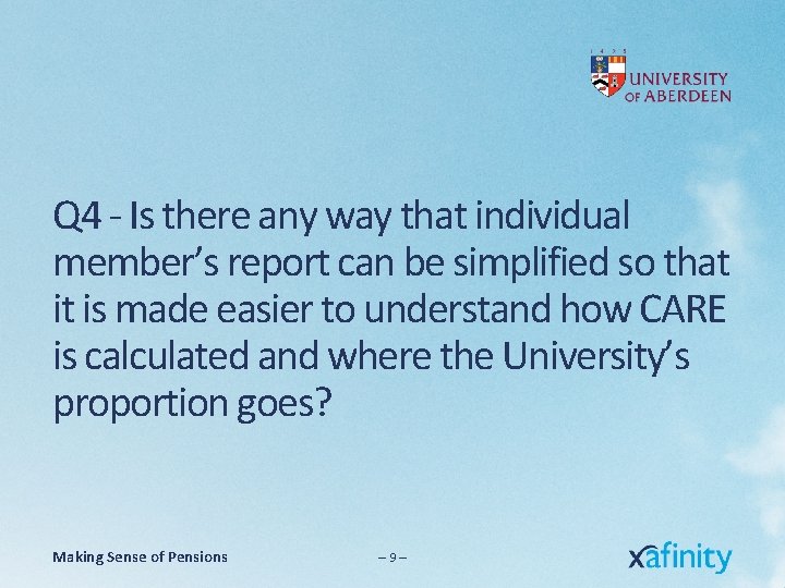 Q 4 - Is there any way that individual member’s report can be simplified