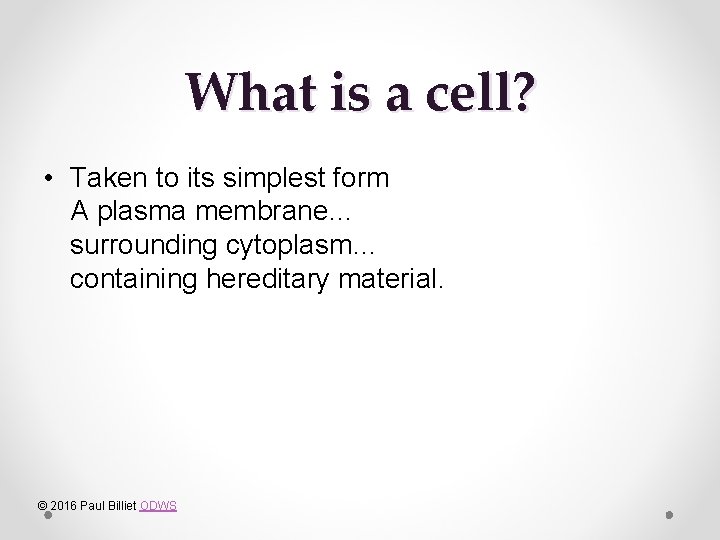 What is a cell? • Taken to its simplest form A plasma membrane… surrounding