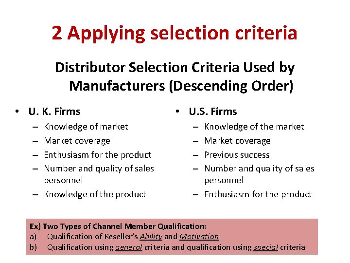 2 Applying selection criteria Distributor Selection Criteria Used by Manufacturers (Descending Order) • U.