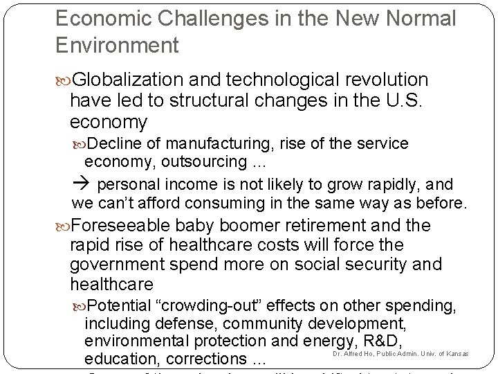 Economic Challenges in the New Normal Environment Globalization and technological revolution have led to