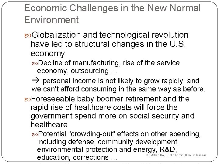 Economic Challenges in the New Normal Environment Globalization and technological revolution have led to