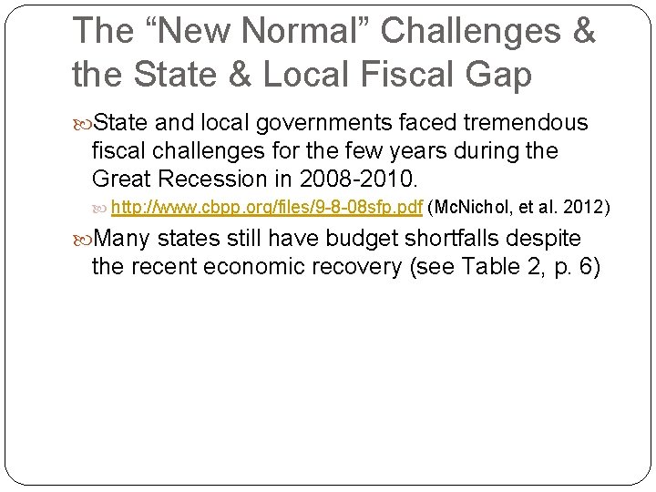The “New Normal” Challenges & the State & Local Fiscal Gap State and local