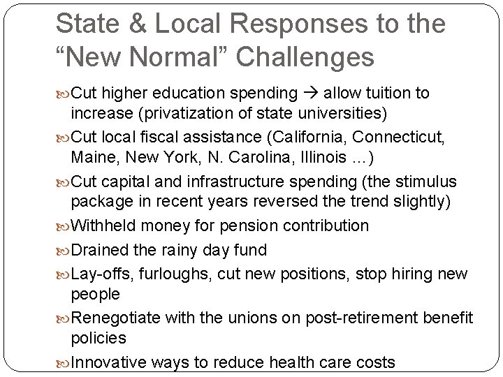 State & Local Responses to the “New Normal” Challenges Cut higher education spending allow