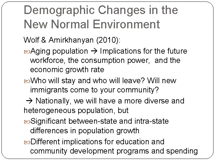 Demographic Changes in the New Normal Environment Wolf & Amirkhanyan (2010): Aging population Implications