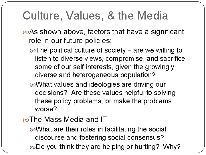 Culture, Values, & the Media As shown above, factors that have a significant role