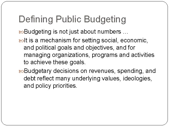 Defining Public Budgeting is not just about numbers … It is a mechanism for
