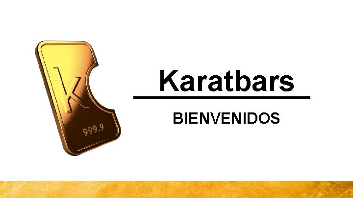 Karatbars BIENVENIDOS 