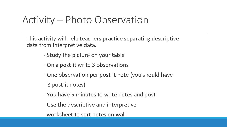 Activity – Photo Observation This activity will help teachers practice separating descriptive data from Activity – Photo Observation This activity will help teachers practice separating descriptive data from