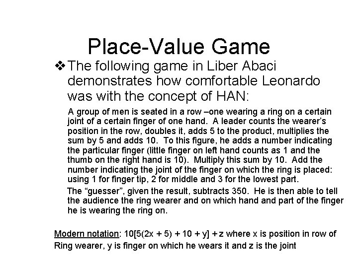 Place-Value Game v The following game in Liber Abaci demonstrates how comfortable Leonardo was