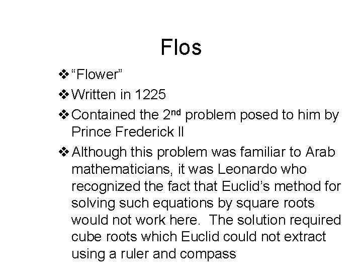 Flos v “Flower” v Written in 1225 v Contained the 2 nd problem posed