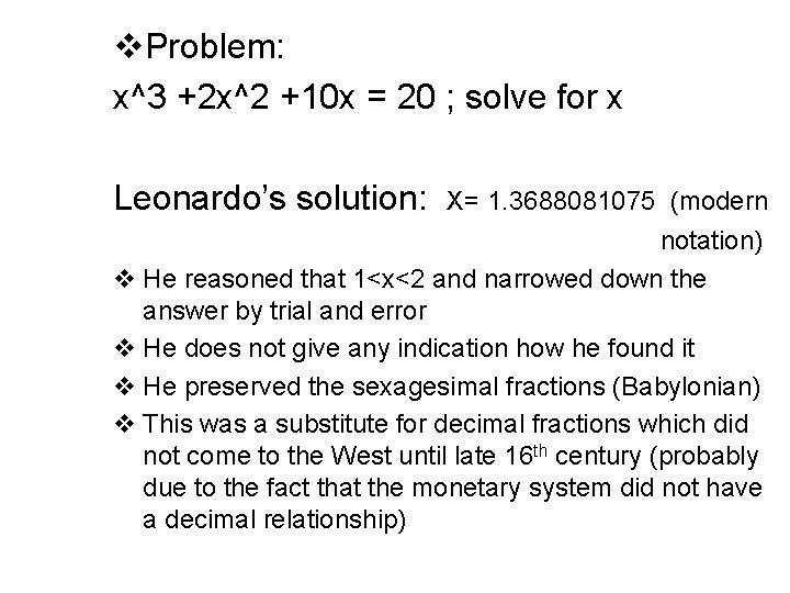 v. Problem: x^3 +2 x^2 +10 x = 20 ; solve for x Leonardo’s