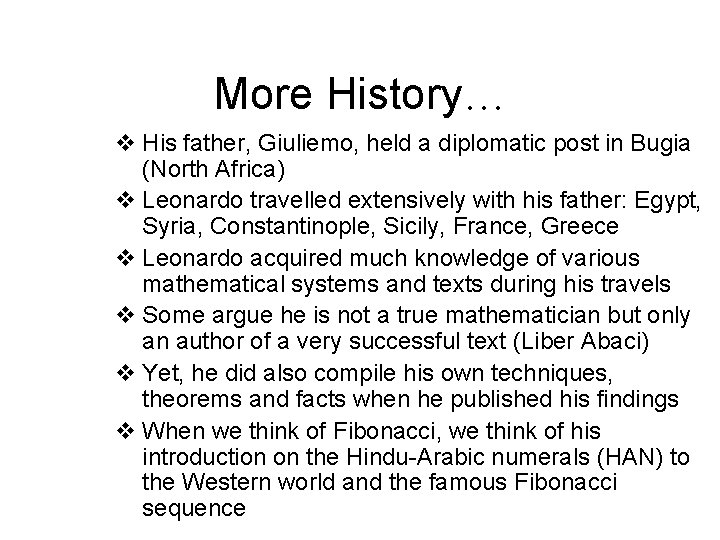 More History… v His father, Giuliemo, held a diplomatic post in Bugia (North Africa)