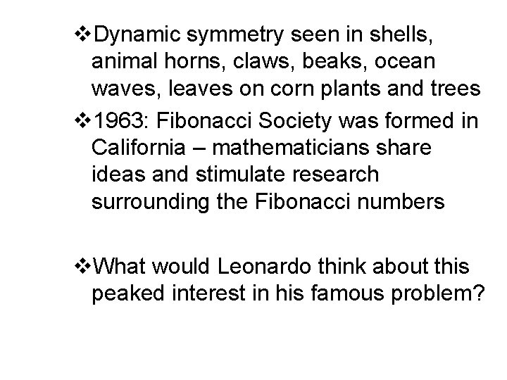 v. Dynamic symmetry seen in shells, animal horns, claws, beaks, ocean waves, leaves on