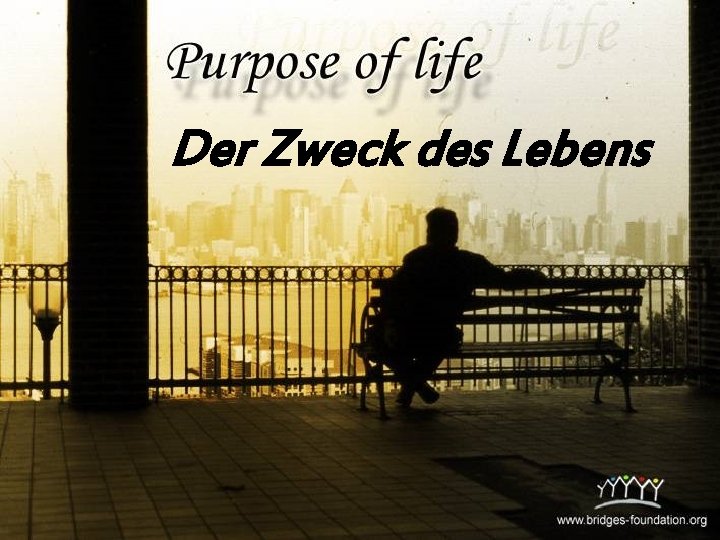 Der Zweck des Lebens 