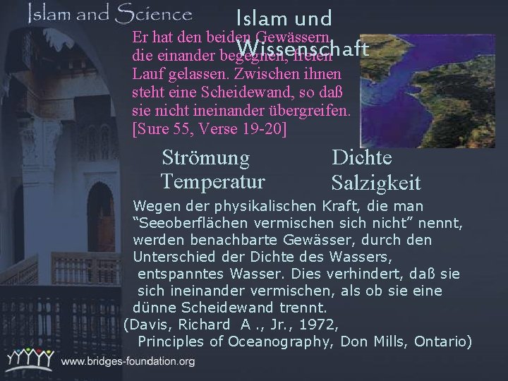 Islam und Er hat den beiden Gewässern, Wissenschaft die einander begegnen, freien Lauf gelassen.