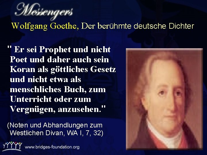 Wolfgang Goethe, Der berühmte deutsche Dichter " Er sei Prophet und nicht Poet und