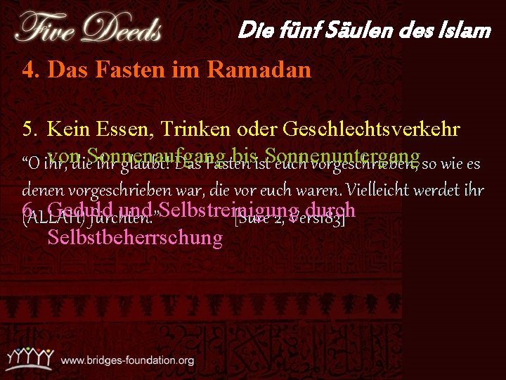 Die fünf Säulen des Islam 4. Das Fasten im Ramadan 5. Kein Essen, Trinken