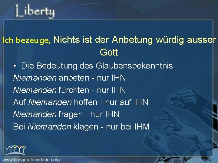 Ich bezeuge, Nichts ist der Anbetung würdig ausser Gott • Die Bedeutung des Glaubensbekenntnis