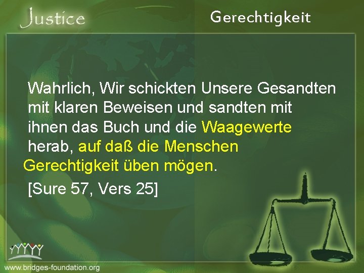 Gerechtigkeit Wahrlich, Wir schickten Unsere Gesandten mit klaren Beweisen und sandten mit ihnen das