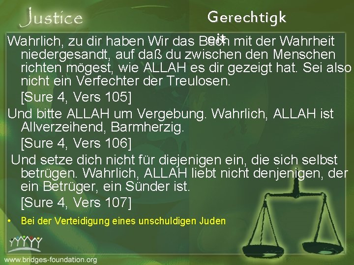 Gerechtigk eit mit der Wahrheit Wahrlich, zu dir haben Wir das Buch niedergesandt, auf