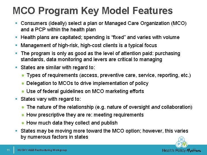 MCO Program Key Model Features § Consumers (ideally) select a plan or Managed Care