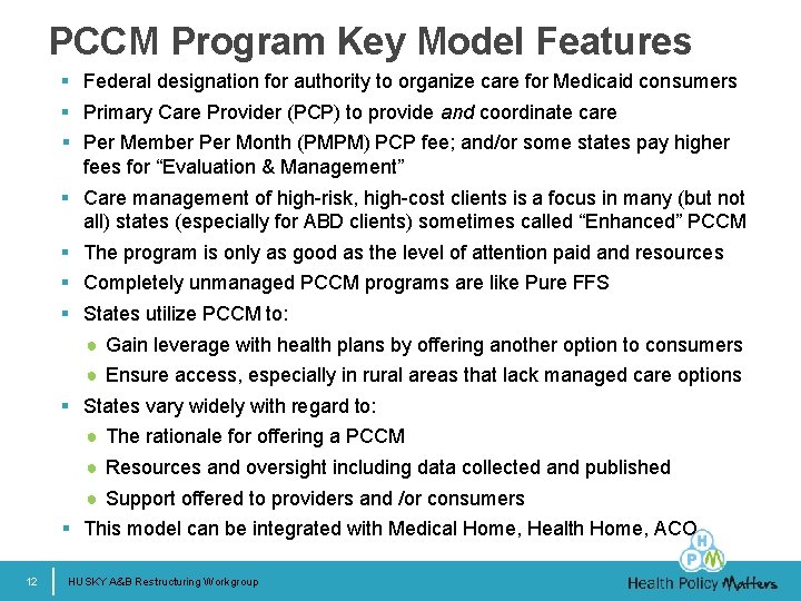 PCCM Program Key Model Features § Federal designation for authority to organize care for