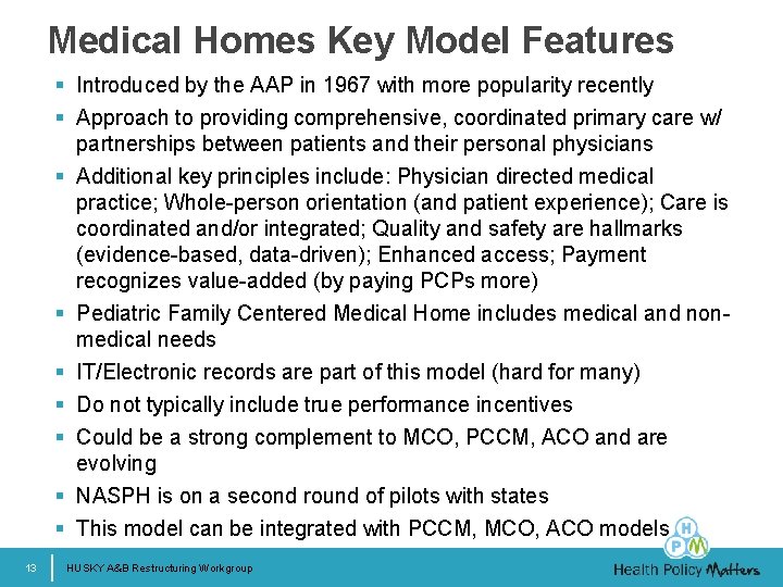 Medical Homes Key Model Features § Introduced by the AAP in 1967 with more