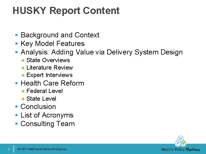 HUSKY Report Content § Background and Context § Key Model Features § Analysis: Adding