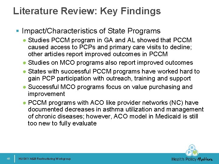 Literature Review: Key Findings § Impact/Characteristics of State Programs ● Studies PCCM program in
