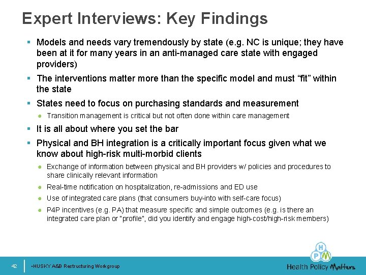 Expert Interviews: Key Findings § Models and needs vary tremendously by state (e. g.