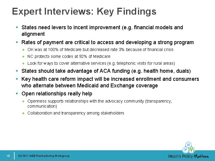 Expert Interviews: Key Findings § States need levers to incent improvement (e. g. financial