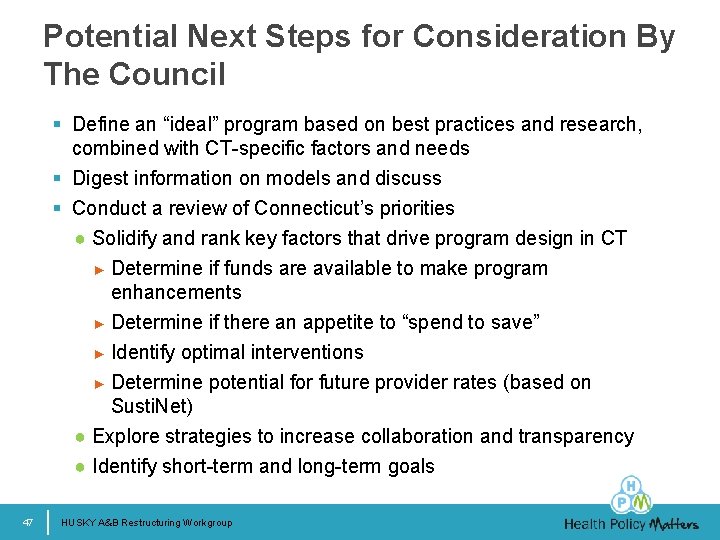 Potential Next Steps for Consideration By The Council § Define an “ideal” program based