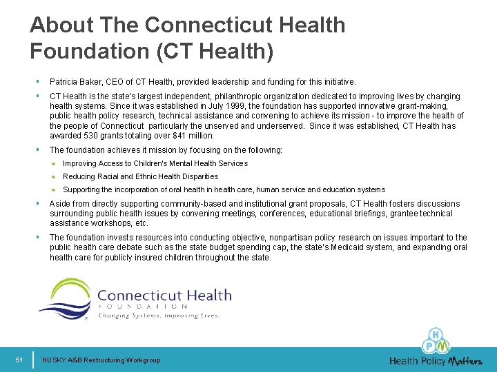 About The Connecticut Health Foundation (CT Health) § Patricia Baker, CEO of CT Health,