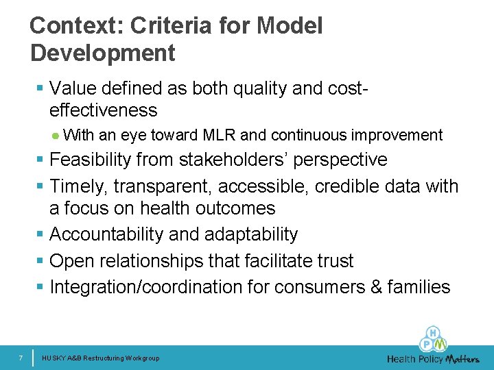 Context: Criteria for Model Development § Value defined as both quality and costeffectiveness ●
