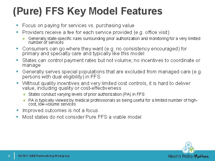 (Pure) FFS Key Model Features § Focus on paying for services vs. purchasing value