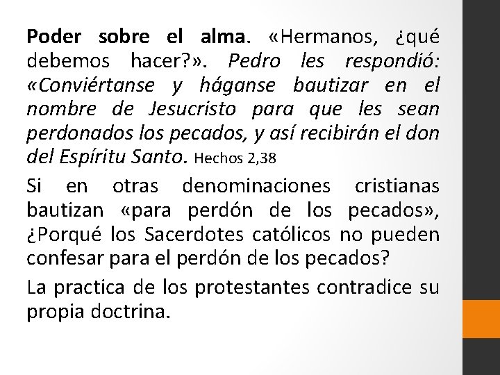 Poder sobre el alma. «Hermanos, ¿qué debemos hacer? » . Pedro les respondió: «Conviértanse