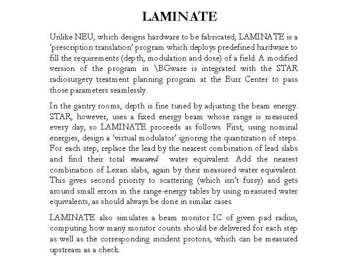 LAMINATE Unlike NEU, which designs hardware to be fabricated, LAMINATE is a ‘prescription translation’
