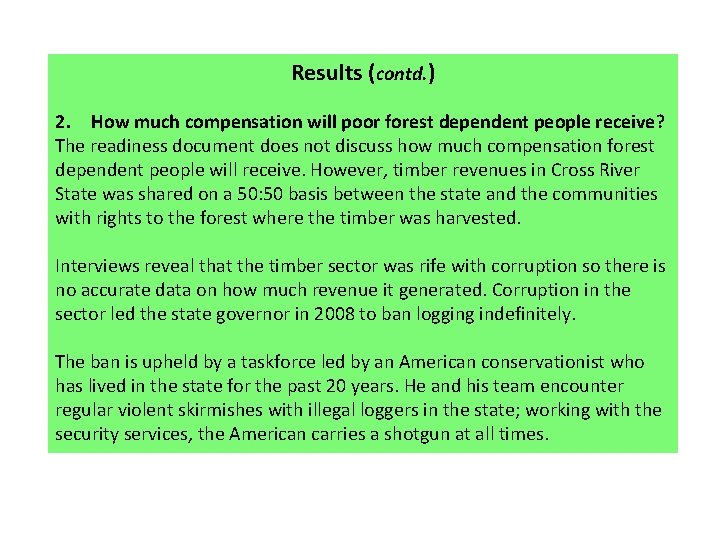 Results (contd. ) 2. How much compensation will poor forest dependent people receive? The Results (contd. ) 2. How much compensation will poor forest dependent people receive? The