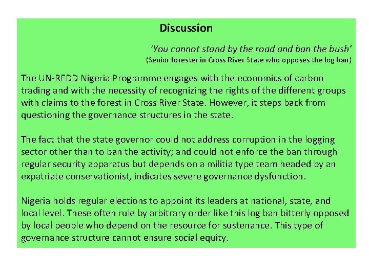 Discussion ‘You cannot stand by the road and ban the bush’ (Senior forester in Discussion ‘You cannot stand by the road and ban the bush’ (Senior forester in