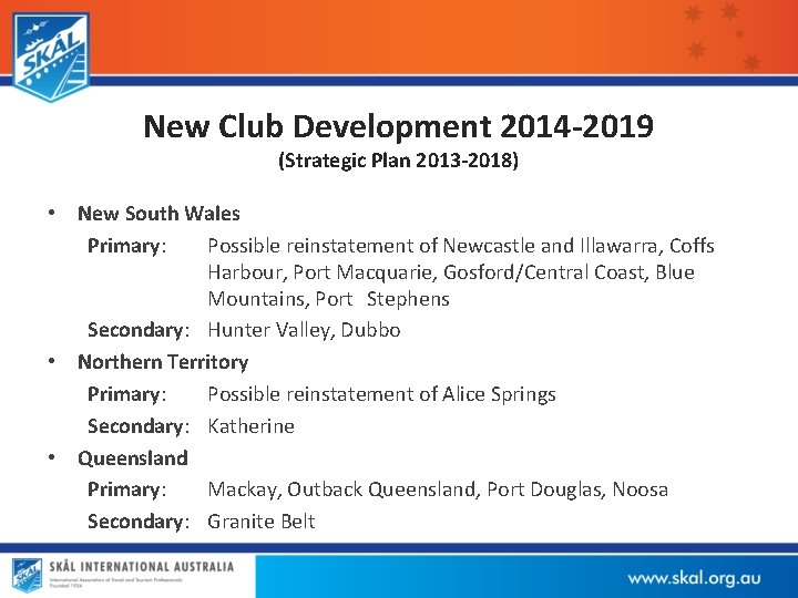 New Club Development 2014 -2019 (Strategic Plan 2013 -2018) • New South Wales Primary: