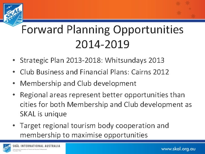 Forward Planning Opportunities 2014 -2019 Strategic Plan 2013 -2018: Whitsundays 2013 Club Business and