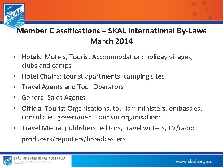 Member Classifications – SKAL International By-Laws March 2014 • Hotels, Motels, Tourist Accommodation: holiday