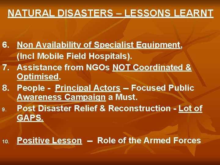 NATURAL DISASTERS – LESSONS LEARNT 6. Non Availability of Specialist Equipment, (Incl Mobile Field