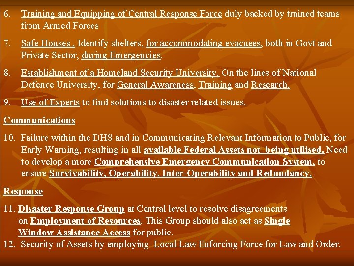 6. Training and Equipping of Central Response Force duly backed by trained teams from